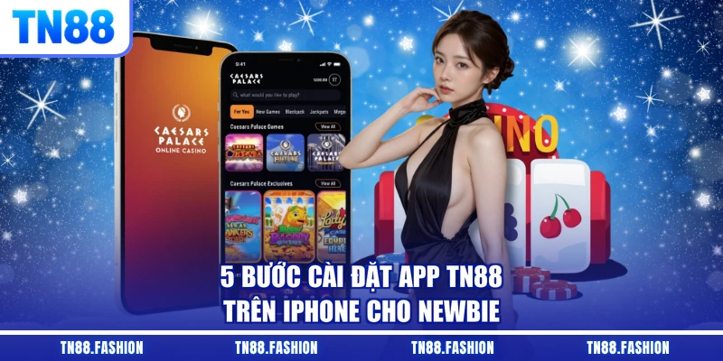 5 bước cài đặt app TN88 trên iPhone cho newbie