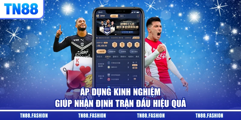 Áp dụng kinh nghiệm giúp nhận định trận đấu hiệu quả