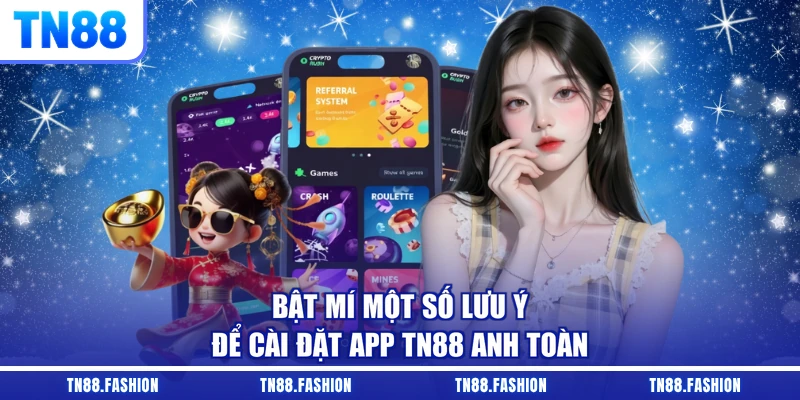Bật mí một số lưu ý để cài đặt app TN88 anh toàn