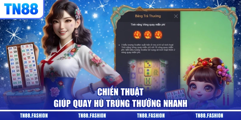 Chiến thuật giúp quay hũ trúng thưởng nhanh