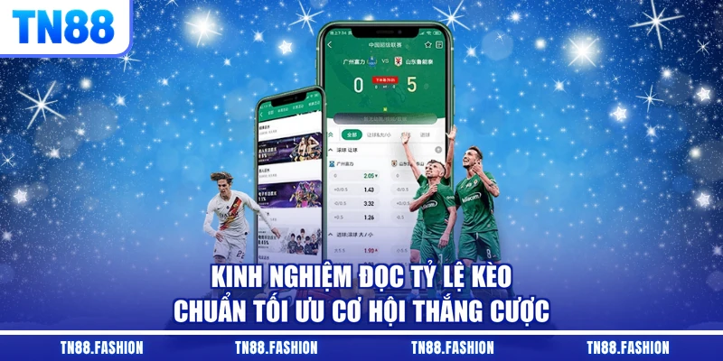 Kinh Nghiệm Đọc Tỷ Lệ Kèo Chuẩn Tối Ưu Cơ Hội Thắng Cược