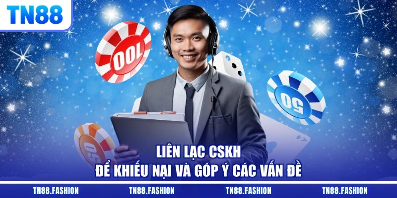 Liên lạc CSKH để khiếu nại và góp ý các vấn đề