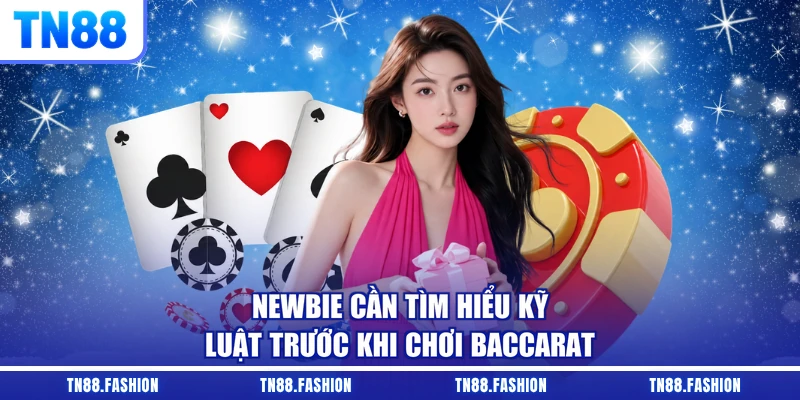 Newbie cần tìm hiểu kỹ luật trước khi chơi Baccarat