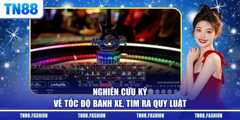 Nghiên cứu kỹ về tốc độ bánh xe, tìm ra quy luật
