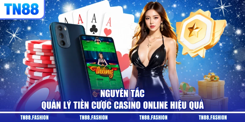 Nguyên tắc quản lý tiền cược casino online hiệu quả