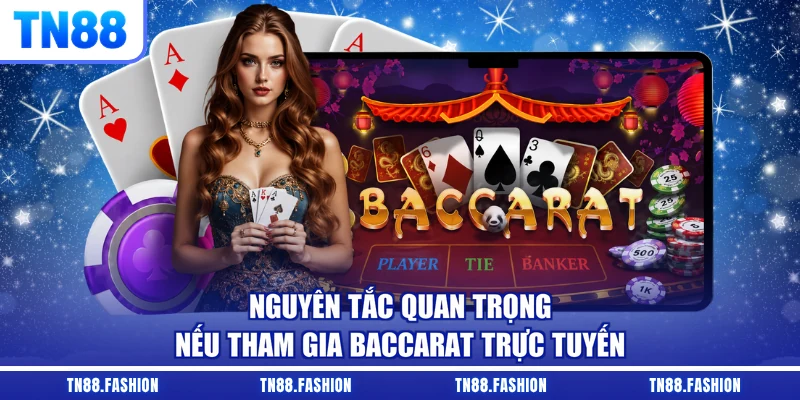 Nguyên tắc quan trọng nếu tham gia Baccarat trực tuyến