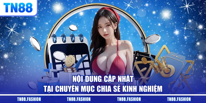 Nội dung cập nhật tại chuyên mục chia sẻ kinh nghiệm