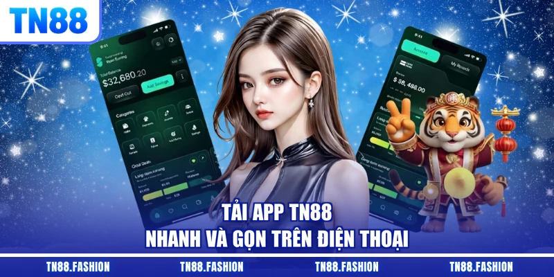 Tải app TN88 nhanh và gọn trên điện thoại