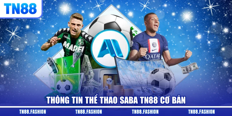 Thông tin Thể thao Saba TN88 cơ bản