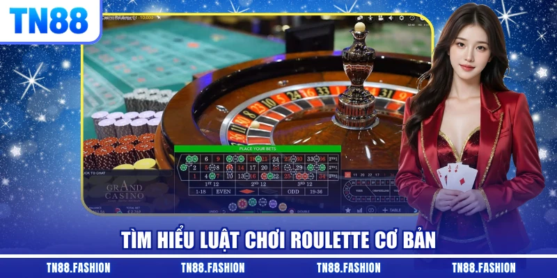 Tìm hiểu luật chơi Roulette cơ bản